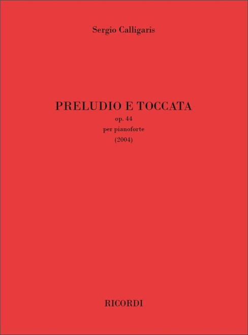 Calligaris, Sergio: Preludio e Toccata Op. 44 / per pianoforte / Ricordi