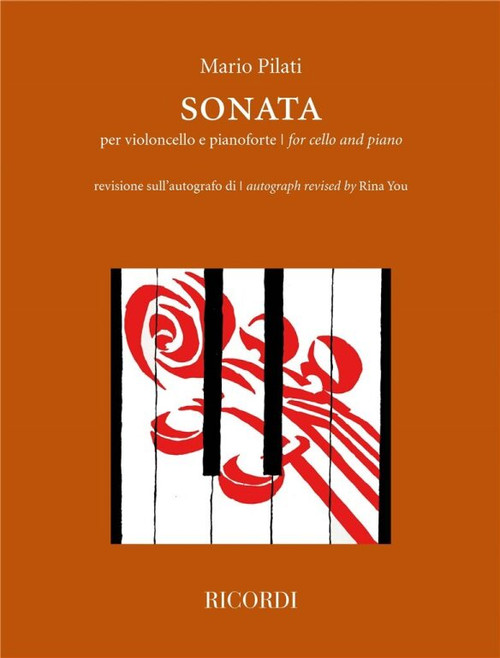 Pilati, Mario: Sonata per violoncello e pianoforte / Revisione sull'autografo di / autograph revised by Rina You / Ricordi / 2018
