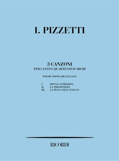 Pizzetti, Ildebrando: CANZONI SU POESIE ITALIANE (3) / PER CANTO E QUARTETTO D'ARCHI / Ricordi / 1984