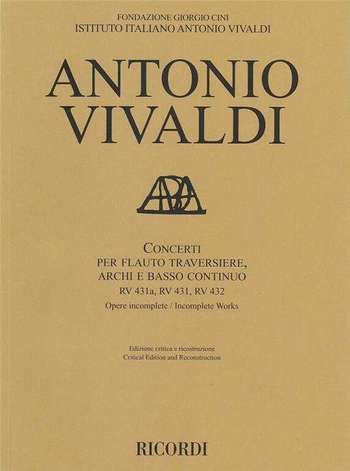 Vivaldi, Antonio: Concerti RV 431a, RV 431, RV 432 / per flauto traversiere, archi e basso continuo - Ed. critica a cura di F. M. Sardelli / Ricordi / 2017