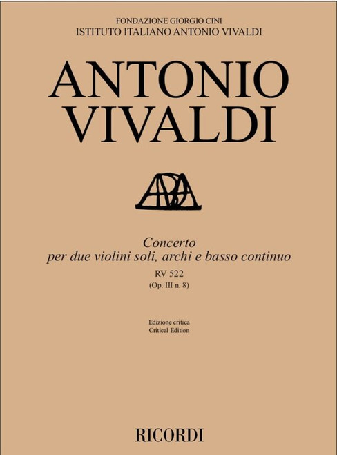 Vivaldi, Antonio: Concerto VIII, RV 522 (OP. III, N. 8) / Ed. Critica M. Talbot - Per Due Violini Soli, Archi e Basso Continuo / Ricordi
