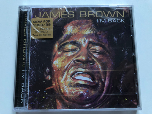 James Brown – I'm Back  Georgia Lina Records, Private I Records, Eagle Records CD Audio 1998 (5034504105423