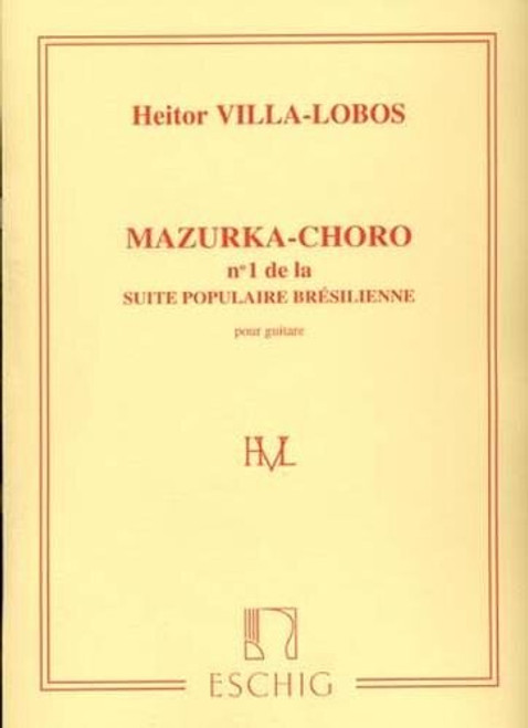 Villa-Lobos, Heitor: VILLA-LOBOS SUITE POP. N 1 GUITARE (MAZURKA-CHORO) / Max-Eschig