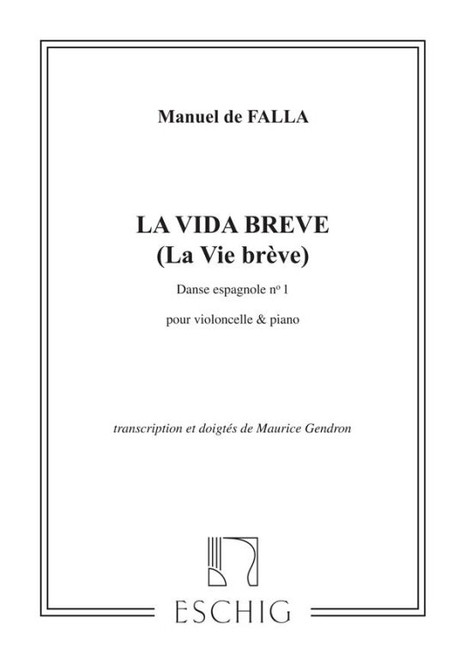 Falla, Manuel de: Danse de la vie breve No. 1, / Transcription pour violoncelle & piano par Maurice Gendron / Max-Eschig / 20th Century