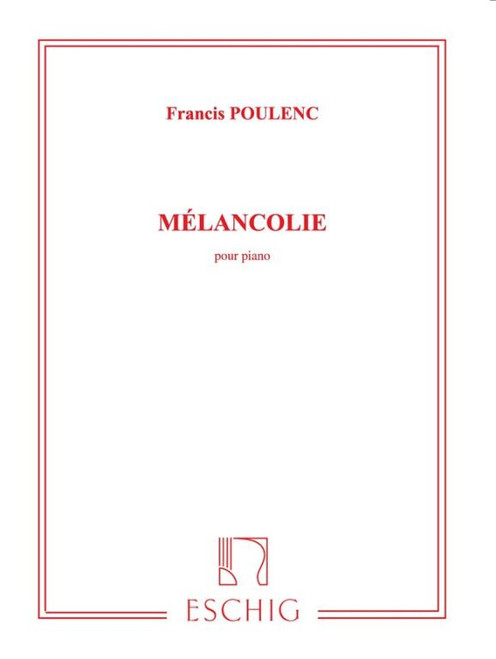 Poulenc, Francis: MELANCOLIE PIANO / Max-Eschig