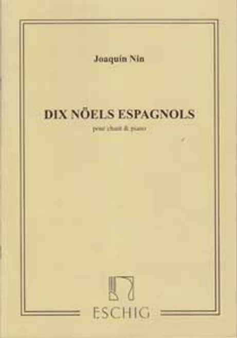 Nin-Culmell, Joaquín: Dix Noëls espagnols / Noël - Asturien, Galicien, Basque, Castillan, Cordoue, Murcien, Aragonais, Catalan, Andalou / Max-Eschig