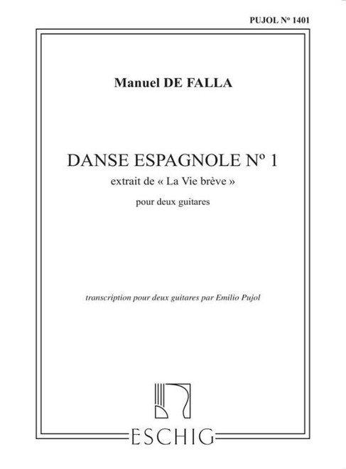 Falla, Manuel de: Danse espagnole No. 1, extrait de 'La Vie breve' / pour 2 guitares, transcription Emilio Pujol / Max-Eschig