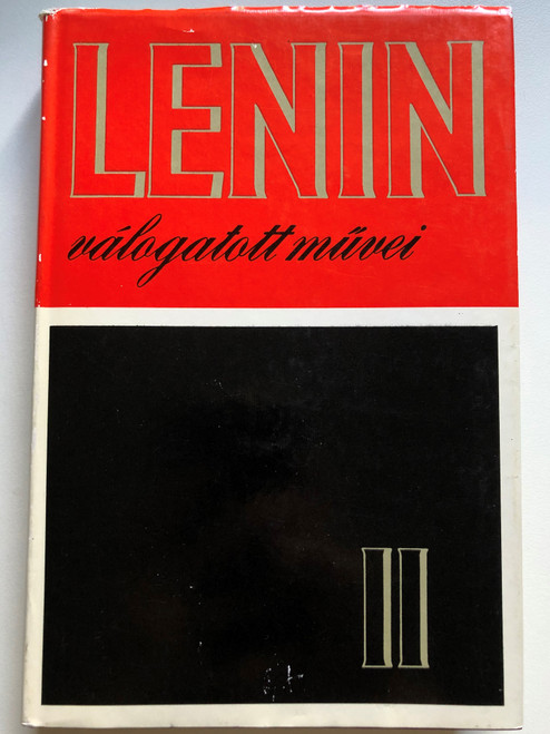 Lenin válogatott művei II / Selected works of Lenin vol. 2 / Kossuth Könyvkiadó 1982 / Hardcover / Második kötet (9630919850)