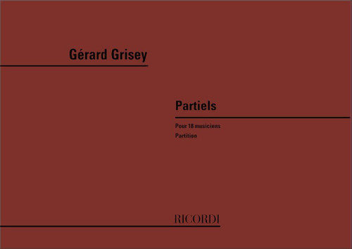 Grisey, Gérard: PARTIELS POUR 18 MUSICIENS / Ricordi Americana / 1978