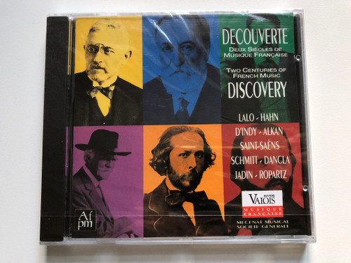 Decouverte: Deux Siècles de Musique Française = Discovery: Two Centuries Of French Music / Lalo, Hahn, D'indy, Alkan, Saint-Saens, Schmitt, Dancla, Jadin, Ropartz / Auvidis-Valois Audio CD 1995 / V 4762