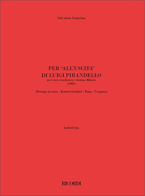 Sciarrino, Salvatore: PER 'ALL'USCITA' DI LUIGI PIRANDELLO, PER VOCI E ORCHESTRA (1978-85) / Ricordi Americana / 2002