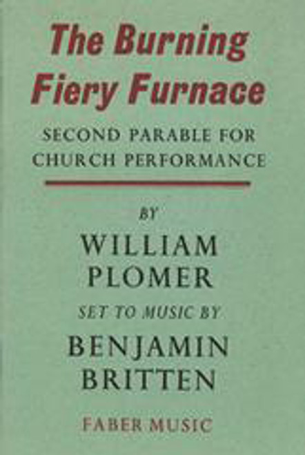 Britten, Benjamin: Burning Fiery Furnace (libretto) / Faber Music