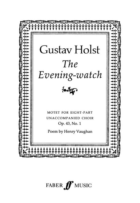 Holst, Gustav: The Evening-watch / Faber Music