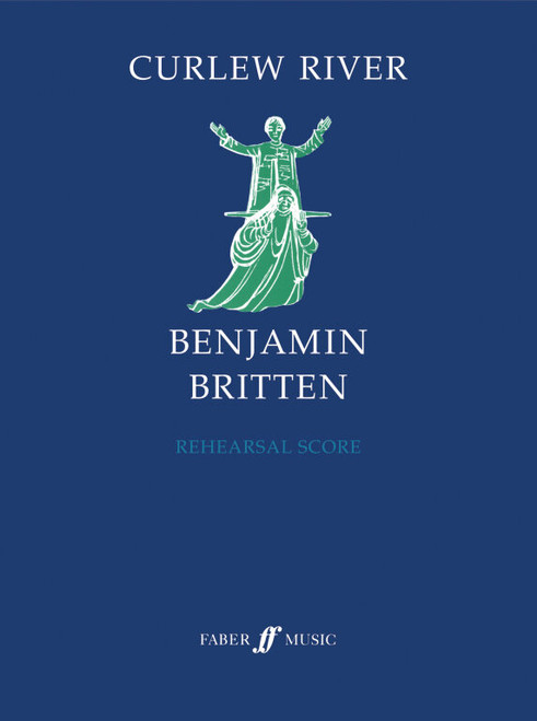 Britten, Benjamin: Curlew River (rehearsal score) / Faber Music