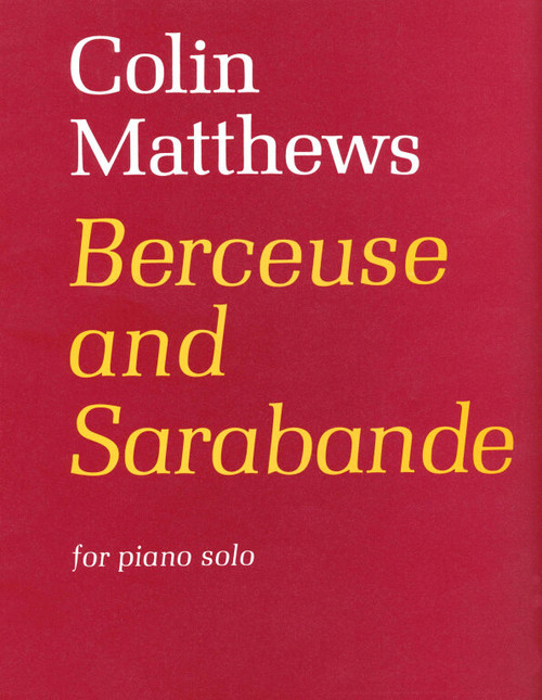 Matthews, Colin: Berceuse and Sarabande (piano) / Faber Music