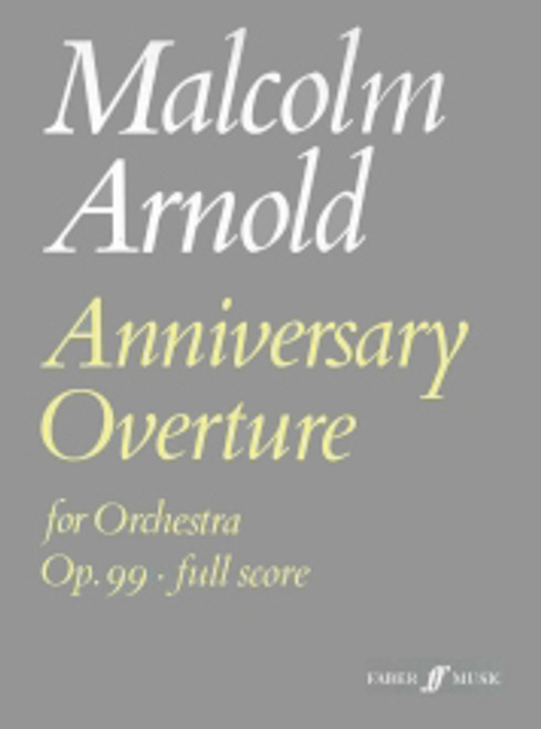 Arnold, Malcolm: Anniversary Overture (score) / Faber Music