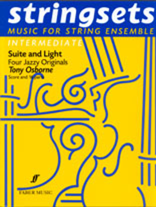 Osborne, Anthony, Osborne, Tony: Suite & Light. Stringsets (score &parts) / Faber Music
