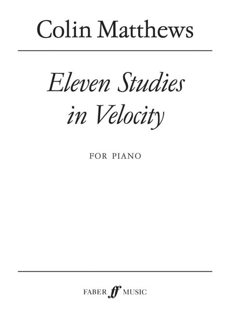 Matthews, Colin: Eleven Studies in Velocity (piano) / Faber Music