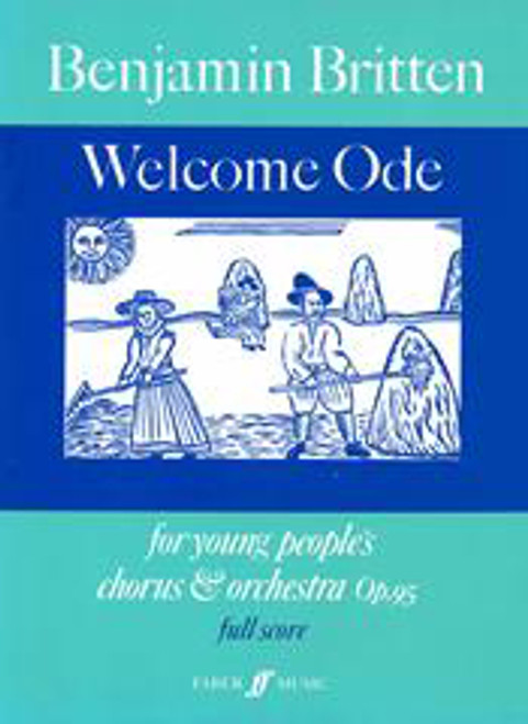 Britten, Benjamin: Welcome Ode (score) / Faber Music