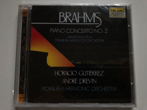 Brahms - Piano Concerto No. 2 - Variations on a Theme by Haydn / Horacio Gutierrez, Andre Previn, Royal Philharmonic Orchestra / Telarc Audio CD 1989 / CD-80197
