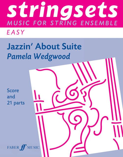 Wedgwood, Pamela: Jazzin' About. Stringsets (score & pts) / Faber Music