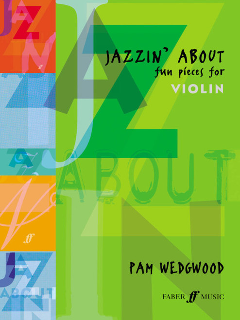 Wedgwood, Pamela: Jazzin' About (violin and piano) / Faber Music