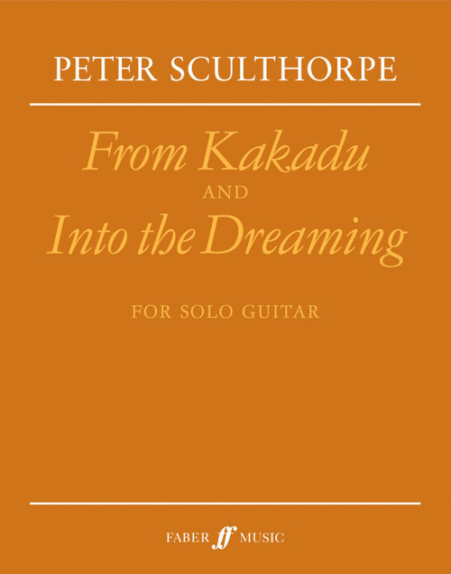 Sculthorpe, Peter: From Kakadu & Into the Dreaming (guitar) / Faber Music