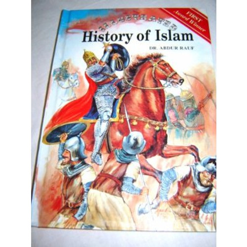ILLUSTRATED History of Islam by DR. ABDUR RAUF / An Indispensable Masterpiece