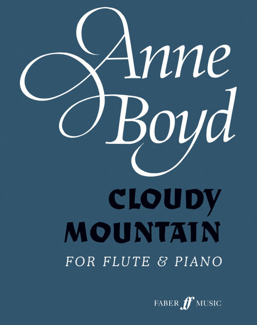 Boyd, Anne: Cloudy Mountain (flute and piano) / Faber Music