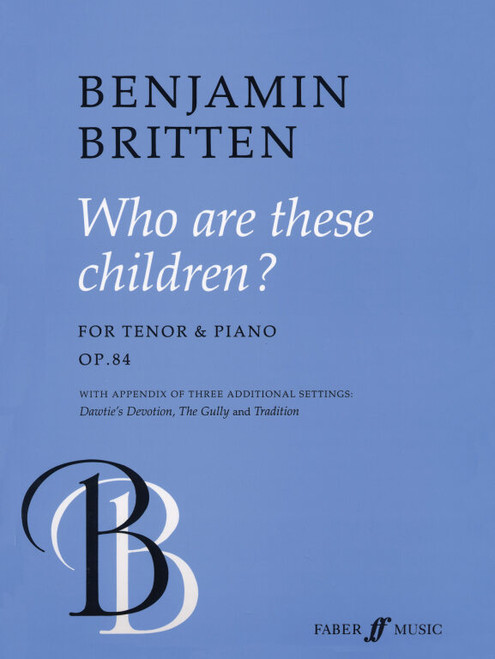 Britten, Benjamin: Who Are These Children? (high voice) / Faber Music