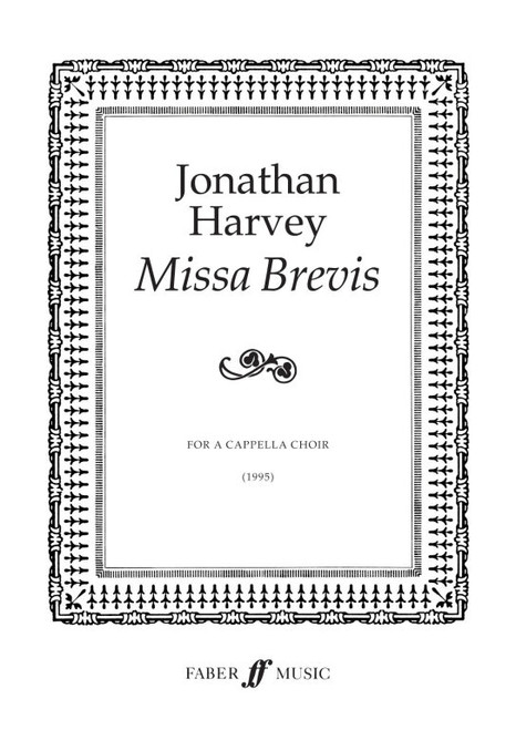 Harvey, Jonathan: Missa Brevis. SATB accompanied / Faber Music