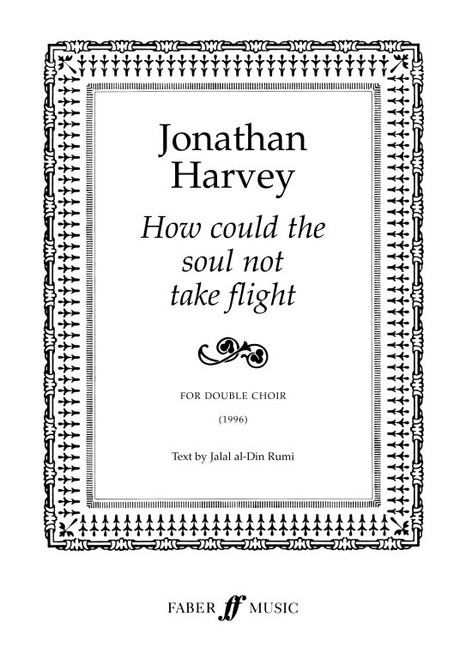 Harvey, Jonathan: How could the soul not. SSAATTBB unacc. / Faber Music