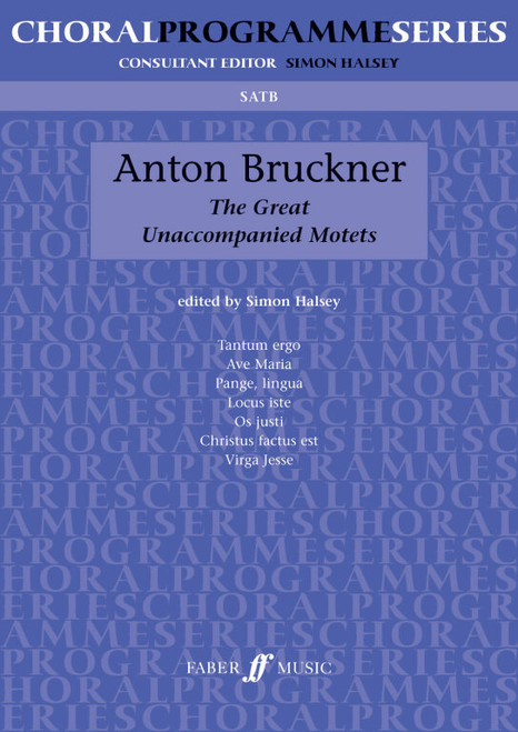 Bruckner, Anton: The great Unaccompanied Motets. SATB (CPS) / Faber Music