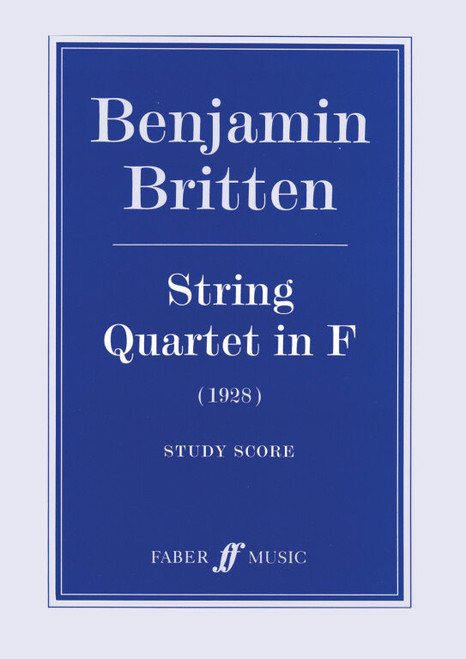Britten, Benjamin: String Quartet in F (score) / Faber Music