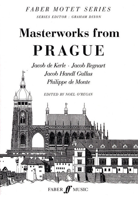 Masterworks from Prague. SATB unacc. / Edited by O'Regan, Noel / Faber Music