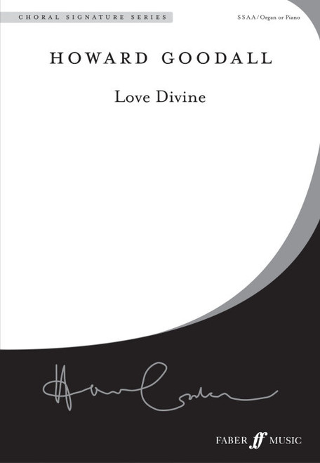 Goodall, Howard: Love divine. SSAA acc FNCW / Faber Music