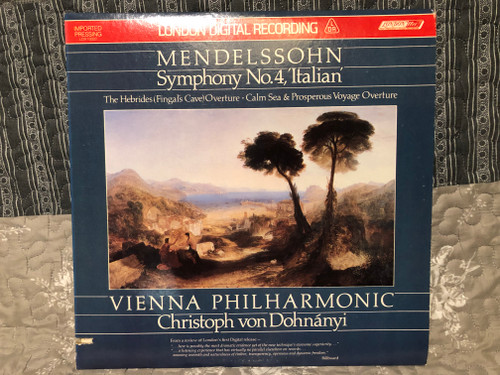 Mendelssohn - Vienna Philharmonic, Christoph von Dohnányi – Symphony No. 4, 'Italian'  The Hebrides (Fingal's Cave) Overture  Calm Sea & Prosperous Voyage Overture  London Records  1979 LP VINYL LDR 10003