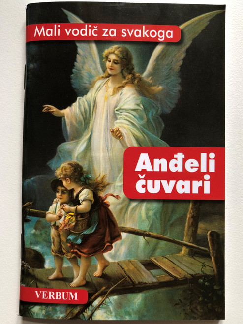 Anđeli čuvari - Mali vodič za svakoga by Katarina Gugić / Croatian catholic booklet about guardian angels / Verbum / Croatian edition of The guardian Angels: Our Heavenly Companions (9789532358025)