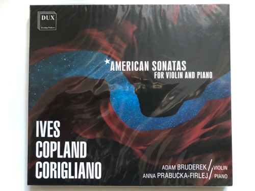 American Sonatas For Violin And Piano - Ives, Copland, Corigliano / Adam Bruderek (violin), Anna Prabucka-Firlej (piano) / DUX Recording Audio CD 2021 / DUX 1744