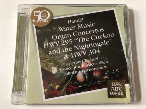 Handel - Water Music, Organ Concertos HWV 295 'The Cuckoo and the Nightingale, & HWV 304 / Herbert Tachezi, Concentus Musicus Wien, Nikolaus Harnoncourt / Das Alte Werk / TELDEC Audio CD 2008 / 2564 69259-4