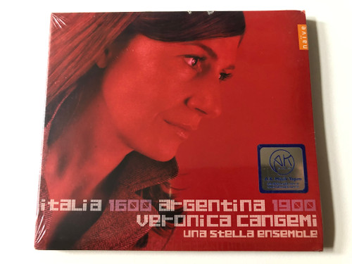 Italia 1600, Argentina 1900 - Veronica Cangemi, Una Stella Ensemble / naive Audio CD 2008 / OP 30466