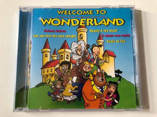 Welcome To Wonderland / Hakuna Matata; Can You Feel The Love Tonight; Beauty & The Beast; A Whole New World; Circle Of Life / Disky Audio CD 1997 / ENC 973018