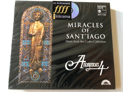 Miracles Of Sant'iago (Music From The Codex Calixtinus) - Anonymous 4 / Harmonia Mundi France Audio CD / HMU 907156