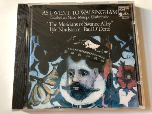 As I Went To Walsingham - Elisabethan Music = Musique Elisabethaine - ''The Musicians Of Swanne Alley'' - Lyle Nordstrom, Paul O'Dette / Harmonia Mundi USA Audio CD 1987 / HMC 905192