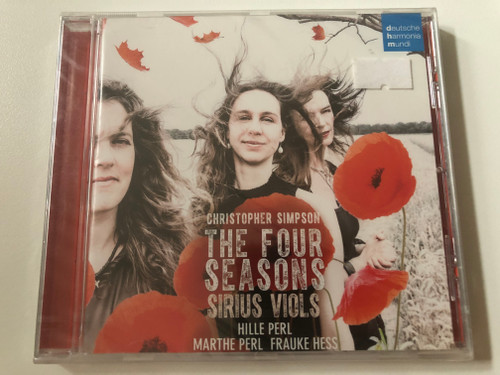 Christopher Simpson ‎- The Four Seasons - Sirius Viols / Hille Perl, Marthe Perl, Frauke Hess / Deutsche Harmonia Mundi Audio CD 2016 / 88875190982