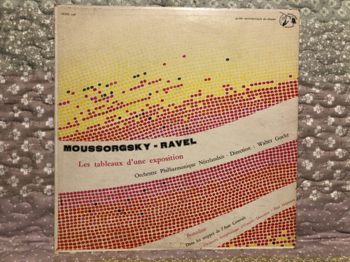 Moussorgsky - Ravel - Les Tableaux D'une Exposition (Orchestre Philharmonique Neerlandais, Direction: Walter Goehr), Borodine: Dans Les Steppes De L'Asie Centrale (Orchestre Symphonique d'Utrecht) / Musical Masterpiece Society LP / MMS-138