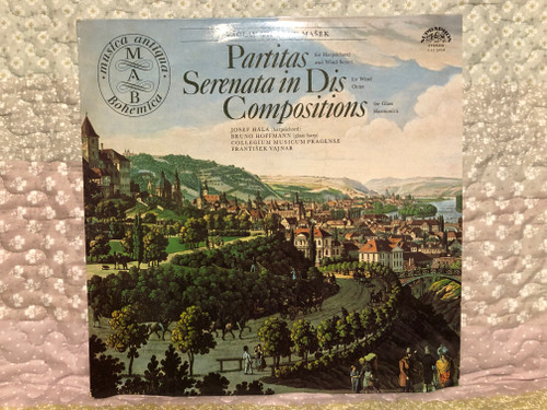 Partitas For Harpsichord And Wind Sextet; Serenata In Dis For Wind Octet; Compositions For Glass Harmonica / Josef Hála (harpsichord), Bruno Hoffmann (glass harmp), Collegium Musicum Pragense / Supraphon LP Stereo / 1 11 2424