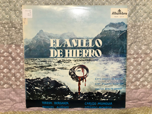 El Anillo De Hierro - M. Zapata, M. Marqués / Teresa Berganza, Manuel Ausensi, Carlos Munguía, Gerardo Monreal / Alhambra LP / ALH-5117