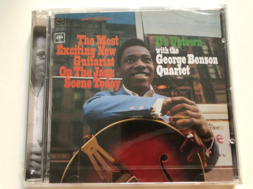 It's Uptown With The George Benson Quartet - The Most Exciting New Guitarist On The Jazz Scene Today / Columbia Jazz / Columbia Audio CD 2001 / COL 502469 2