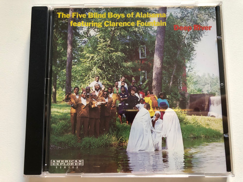 The Five Blind Boys Of Alabama Featuring Clarence Fountain – Deep River / American Explorer Series / Elektra Nonesuch Audio CD 1992 / 7559-61441-2